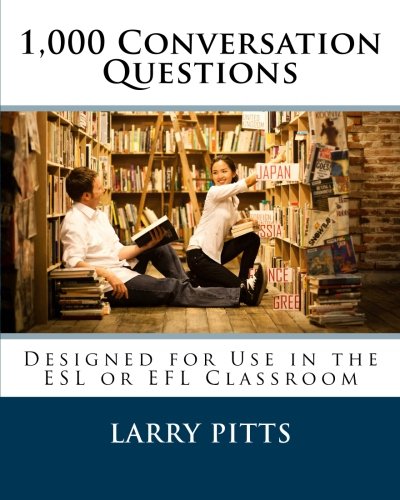 Book Cover 1,000 Conversation Questions: Designed for Use in the ESL or EFL Classroom