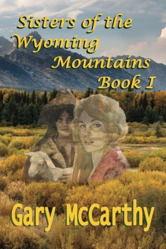 Sisters of the Wyoming Mountains: Book I