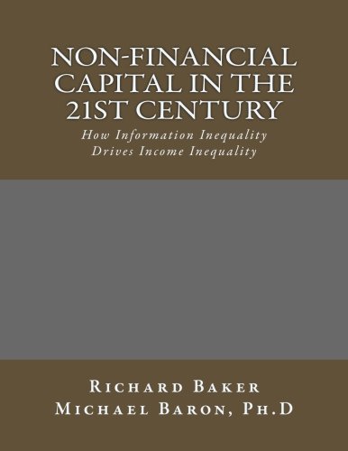 Non-Financial Capital in the 21st Century: How Information Inequality Drives Income Inequality (Bourdieu's Demon) (Volume 2)