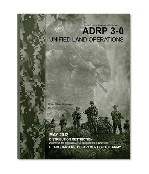 Army Doctrine Reference Publication ADRP 3-0   Unified Land Operations   May 2012