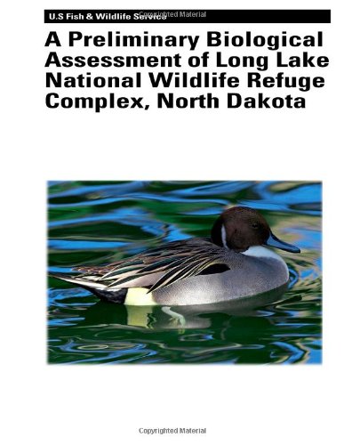 A Preliminary Biological Assessment of Long Lake National Wildlife Refuge Complex, North Dakota