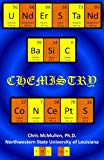Understand Basic Chemistry Concepts: The Periodic Table, Chemical Bonds, Naming Compounds, Balancing Equations, and More