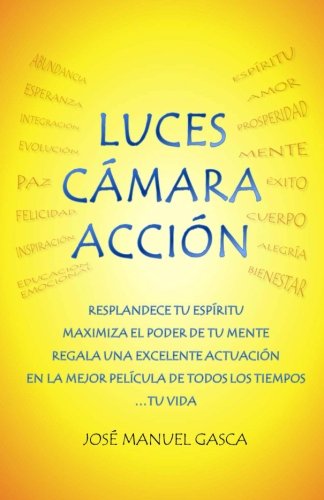 Luces, Cámara, Acción. El Método (Spanish Edition)