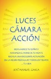 Luces, Cámara, Acción. El Método (Spanish Edition)
