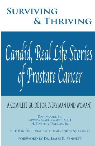Surviving and Thriving: Candid, Real Life Stories of Prostate Cancer