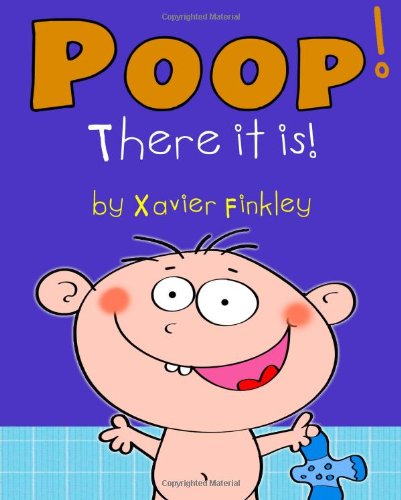 Book Cover Poop! There it is!: A Silly Potty Training Book for Children Ages Baby-3