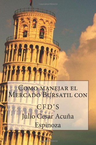 Como manejar el Mercado Bursatil con CFD's (Spanish Edition)