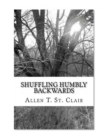Shuffling Humbly Backwards: A Collection of Poems