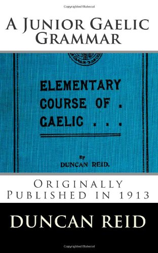 A Junior Gaelic Grammar  (Elementary Course of Gaelic)