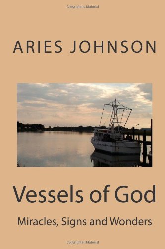 Vessels of God: Miracles, Signs and Wonders