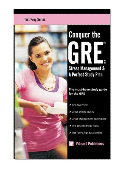 Conquer the GRE: Stress Management & A Perfect Study Plan (Test Prep)
