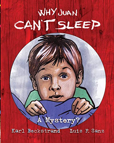Book Cover Why Juan Can't Sleep: A Mystery (Mini-mysteries for Minors) (Volume 4)