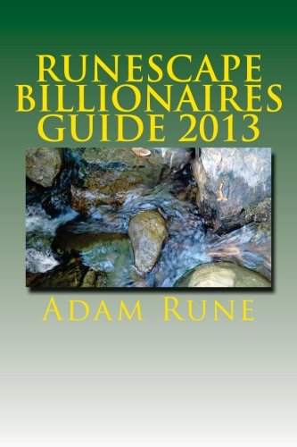 Runescape Billionaires Guide 2013: The Ultimate Runescape Money Guide! (Volume 1)