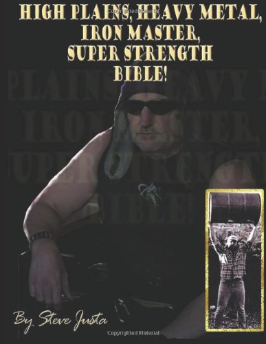 High Plains, Heavy Metal, Iron Master, Super Strength Bible!