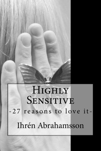 Highly Sensitive: -27 reasons to love it-