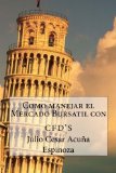 Como manejar el Mercado Bursatil con CFD's (Spanish Edition)