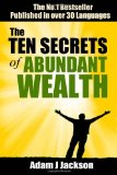The Ten Secrets of Abundant Wealth: Wealth Beyond Your Dreams Is Within Your Reach
