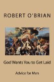 God Wants You to Get Laid: Advice for Men