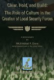 Clear, Hold & Build - The Role of Culture in the Creation of Local Security Forces
