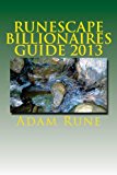 Runescape Billionaires Guide 2013: The Ultimate Runescape Money Guide! (Volume 1)