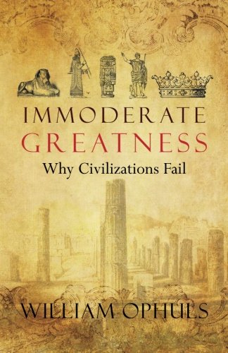 Book Cover Immoderate Greatness: Why Civilizations Fail