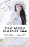 That Would Be A Fairy Tale