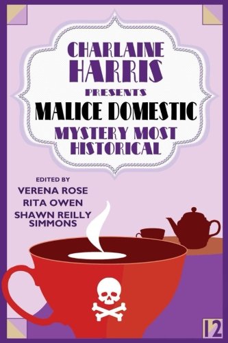 Book Cover Charlaine Harris Presents Malice Domestic 12: Mystery  Most Historical