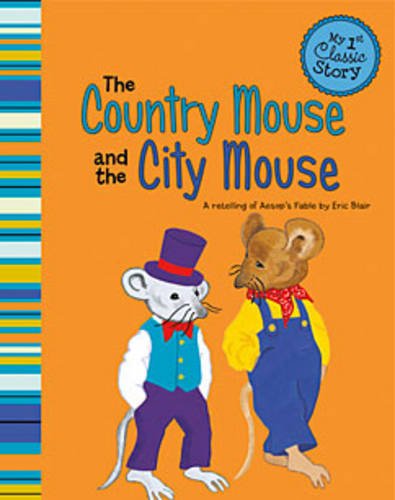 Book Cover The Country Mouse and the City Mouse: A Retelling of Aesop's Fable (My First Classic Story)