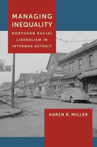 Book Cover Managing Inequality: Northern Racial Liberalism in Interwar Detroit
