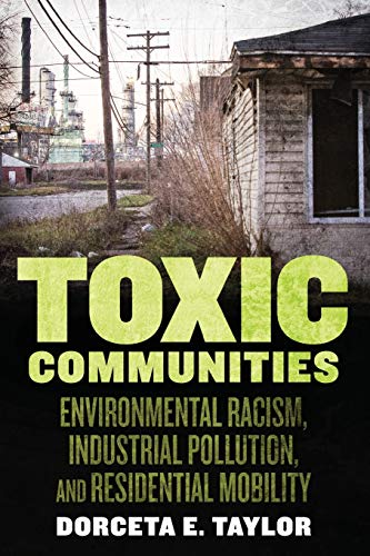 Book Cover Toxic Communities: Environmental Racism, Industrial Pollution, and Residential Mobility