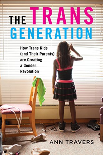 Book Cover The Trans Generation: How Trans Kids (and Their Parents) are Creating a Gender Revolution