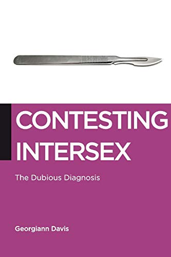 Book Cover Contesting Intersex: The Dubious Diagnosis (Biopolitics, 10)
