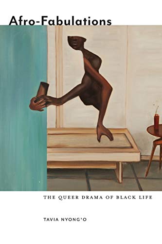 Book Cover Afro-Fabulations: The Queer Drama of Black Life (Sexual Cultures, 14)