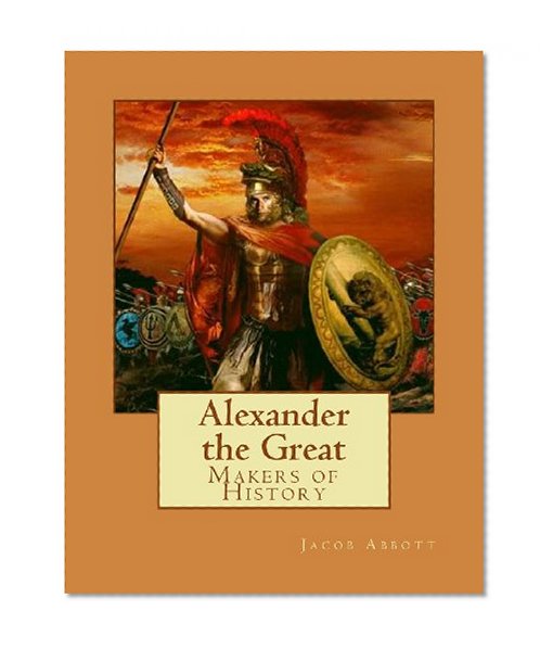Alexander the Great: Makers of History