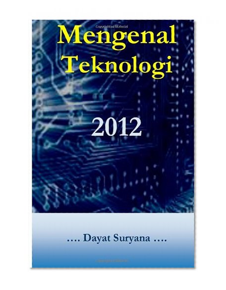 Mengenal Teknologi (Indonesian Edition)