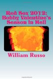 Red Sox 2012: Bobby Valentine's Season in Hell