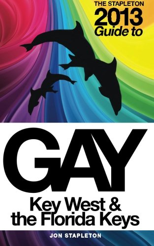 The Stapleton 2013 Gay Guide to Key West & The Florida Keys