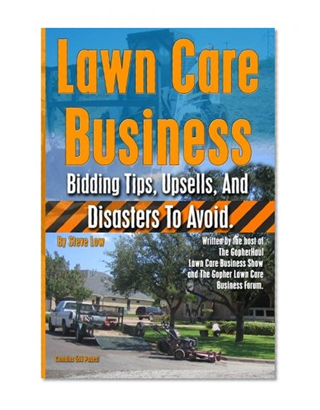 Book Cover Lawn Care Business Bidding Tips, Upsells, And Disasters To Avoid.