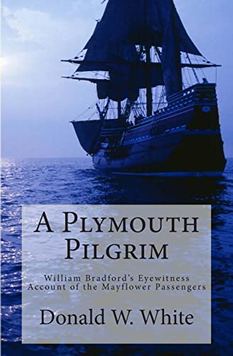 Book Cover A Plymouth Pilgrim: William Bradford's Eyewitness Account of the Mayflower Passengers