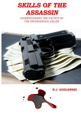 Skills of the Assassin:: Understanding the Tactics of the Professional Killer
