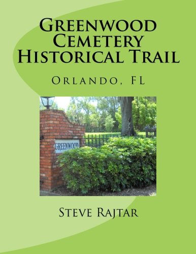 Greenwood Cemetery Historical Trail: Orlando, FL