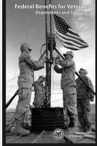 Federal Benefits for Veterans, Dependents and Survivors 2012 Edition