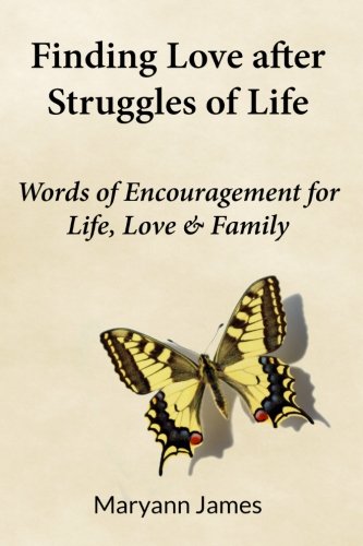 Finding Love after Struggles of Life: Words of encouragement for life, love&  family