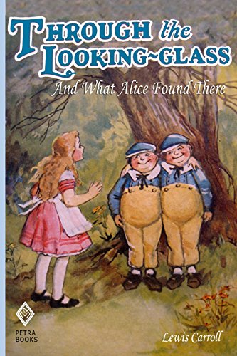 Through the Looking-Glass: And What Alice Found There (Illustrated)