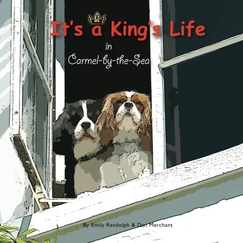 It's a King's Life in Carmel-by-the-Sea (Volume 1)