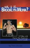 Who is the Brooklyn Monk?: A Dialog with Martial Arts Adventurer, Antonio Graceffo (Voices of the Masters)