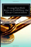 Evangelize4Life: Keys to Fulfilling the Great Commission