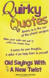 Quirky Quotes: Old sayings with a new twist