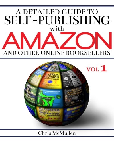 Book Cover A Detailed Guide to Self-Publishing with Amazon and Other Online Booksellers: How to Print-on-Demand with CreateSpace & Make eBooks for Kindle & Other eReaders