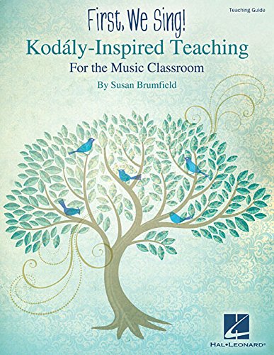 Book Cover First, We Sing! Kodaly-Inspired Teaching for the Music Classroom